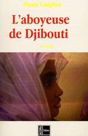 L'aboyeuse de Djibouti - roman, roman