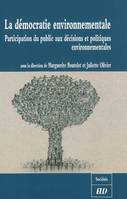 Democratie environnementale, participation du public aux décisions et politiques environnementales