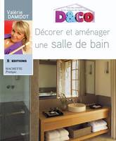 Décorer et aménager une salle de bains, tous les conseils et astuces de Valérie Damidot