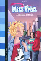 5, Miss Frizz Tome V : L'étincelle blanche