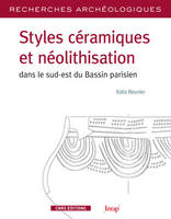 RA N° 5 - Styles céramiques et néolithisation dans le sud-est du bassin parisien