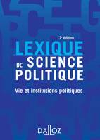 Lexique de science politique - 2e éd., Vie et institutions politiques