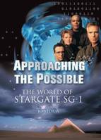 Approaching the Possible, The World of Stargate SG-1