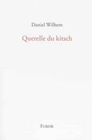 Daniel Wilhem, Querelle du kitsch