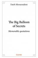 The big balloon of secrets, Memorable quotations