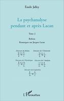 La psychanalyse pendant et après Lacan - Tome 2, Robion Remarques sur Jacques Lacan