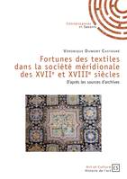 Fortunes des textiles dans la société méridionale des XVIIe et XVIIIe siècles, d'après les sources d'archives