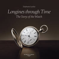 Longines through Time, The Story of the Watch