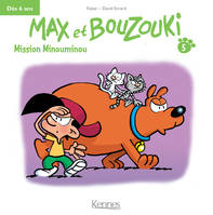 5, Max et Bouzouki  Mini T05, Mission Minouminou
