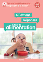 Questions / Réponses autour de l'alimentation, 0-3 ans