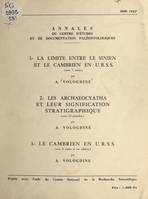 La limite entre le Sinien et le Cambrien en U.R.S.S. (1), Suivi de Les Archaeocyatha et leur signification stratigraphique (2). Suivi de Le Cambrien en URSS (3)