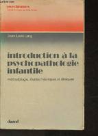 Introduction a la psychopathologie infantile : méthodologie, études theoriques et cliniques [Paperback] Lang, Jean-Louis, méthodologie, études théoriques et cliniques