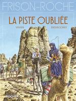 Hoggar, La Piste oubliée, d'après l'oeuvre de Roger Frison-Roche