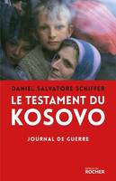 Le testament du Kosovo, Journal de guerre