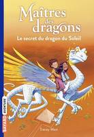 Maîtres des dragons, Tome 02, Le secret du dragon du soleil