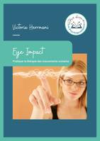 Eye Impact, Pratiquer la thérapie des mouvements oculaires