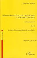 Droits fondamentaux du contribuable et procédures fiscales, étude comparative, Tome 2 : Les droits d'origine procédurale du contribuable