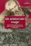 Un aristocrate rouge - Paul de Flotte, idéaliste breton, officier de marine, révolutionnaire et garibaldien, Paul de Flotte, idéaliste breton, officier de marine, révolutionnaire et garibaldien