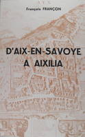 D'Aix en Savoye à Aixilia.
