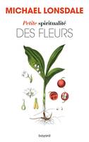 Petite spiritualité des fleurs