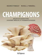 Champignons, MOLECULES BIOACTIVES D'INTERET MEDICAL ET PHARMACOLOGIQUE
