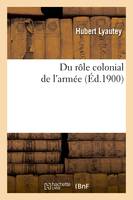 Du rôle colonial de l'armée (Éd.1900)