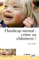 Handicap mental : crime ou châtiment ?, Approche psychopathologique des adolescents handicapés mentaux et de l'attachement à leurs parents