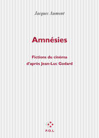 Amnésies, Fictions du cinéma d'après Jean-Luc Godard