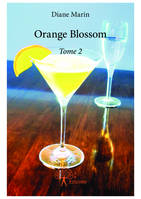 2, Orange Blossom - Tome 2