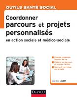Coordonner parcours et projets personnalisés en action sociale et médico-sociale, en action sociale et médico-sociale