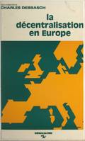 La décentralisation en Europe, Actes du Colloque sur les compétences du pouvoir local, tenu à Aix en octobre 1980
