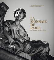 La Monnaie de Paris, 1150 ans d'histoire