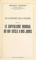 Au Congrès des Civilisés (4), Le capitalisme mondial du XIVe siècle à nos jours