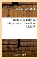 Traité de la taille des arbres fruitiers. 7e édition