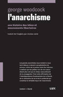 L'anarchisme  / une histoire des idées et mouvements libertaires