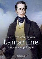 Lamartine, Un poète en politique