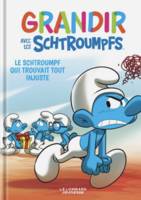 Grandir avec les Schtroumpfs / Le Schtroumpf qui trouvait tout injuste