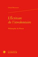 L'écriture de l'involontaire, Philosophie de proust