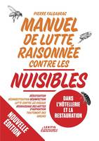 Manuel de lutte raisonnée contre les nuisibles dans l'hôtellerie et la restauration, Dératisation - désinsectisation - désinfection - lutte contre les oiseaux - dégraissage des hottes d'aspiration - traitement des odeurs