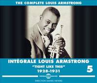 INTEGRALE LOUIS ARMSTRONG VOLUME 5 TIGHT LIKE THIS 1928 1931 COFFRET TRIPLE CD AUDIO