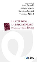 La Cité dans la psychanalyse, Débattre avec Pierre Bruno