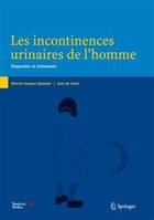 Les incontinences urinaires de l'homme, Diagnostics et traitements.