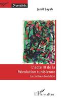 L'acte III de la Révolution tunisienne, La contre-révolution