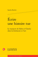 Écrire une histoire tue, Le massacre de Sabra et Chatila dans la littérature et l'art