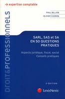 sarl sas sa en 50 questions pratiques, Aspects juridique, fiscal, social, conseils pratiques