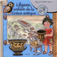 Au temps des..., Ulysse, enfant de la Grèce antique / il y a 2.500 ans...