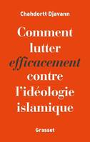 Comment lutter efficacement contre l'idéologie islamique