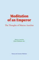 Meditation of an Emperor, The Thoughts of Marcus Aurelius