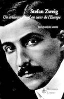 Stefan Zweig, Un aristocrate juif au cœur de l'Europe