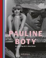 Pauline Boty : British Pop Art's Sole Sister /anglais